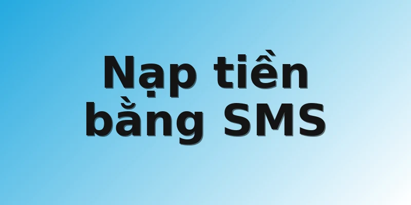 Nạp tiền bằng SMS